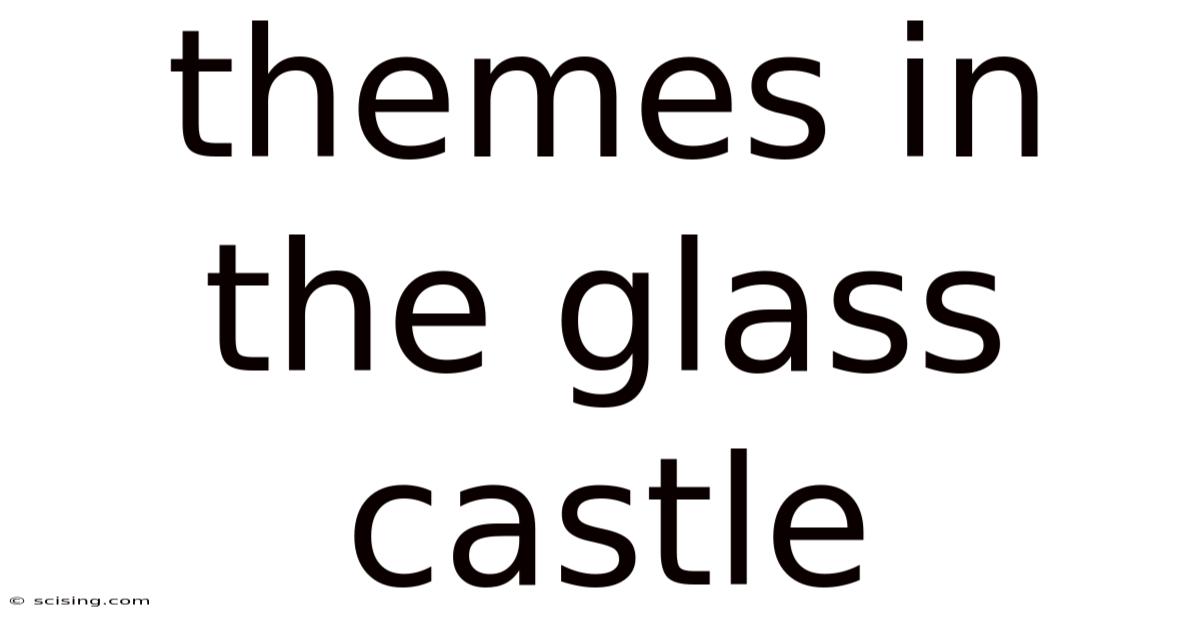 Themes In The Glass Castle