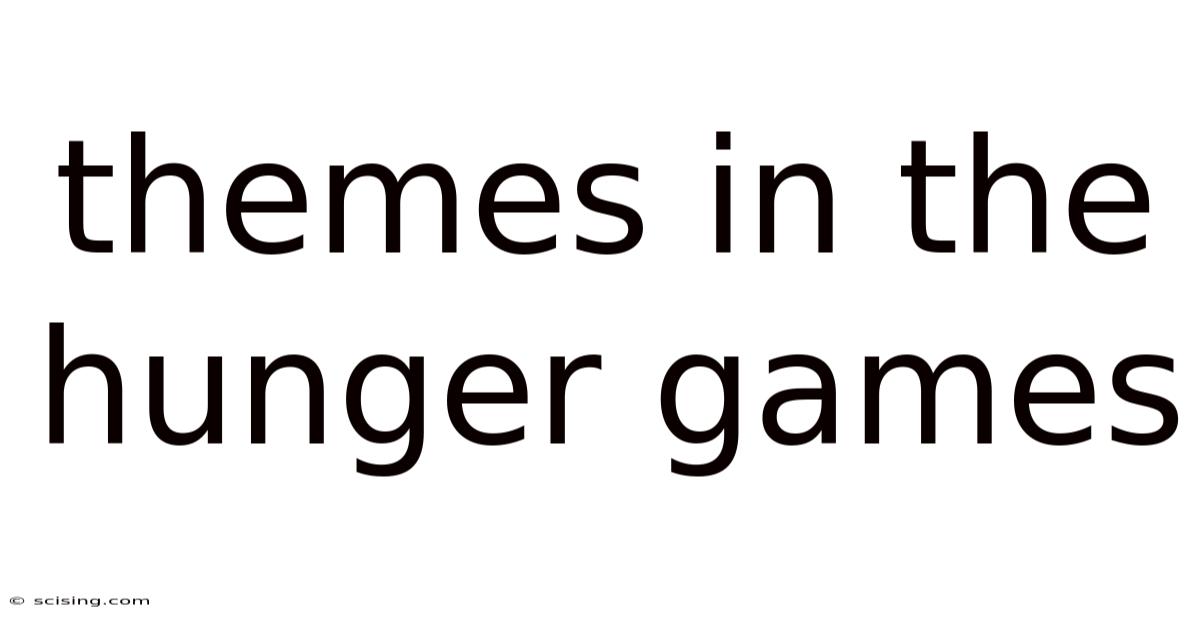 Themes In The Hunger Games