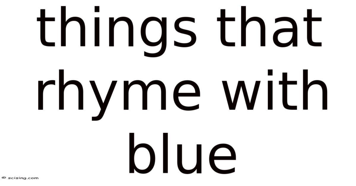 Things That Rhyme With Blue