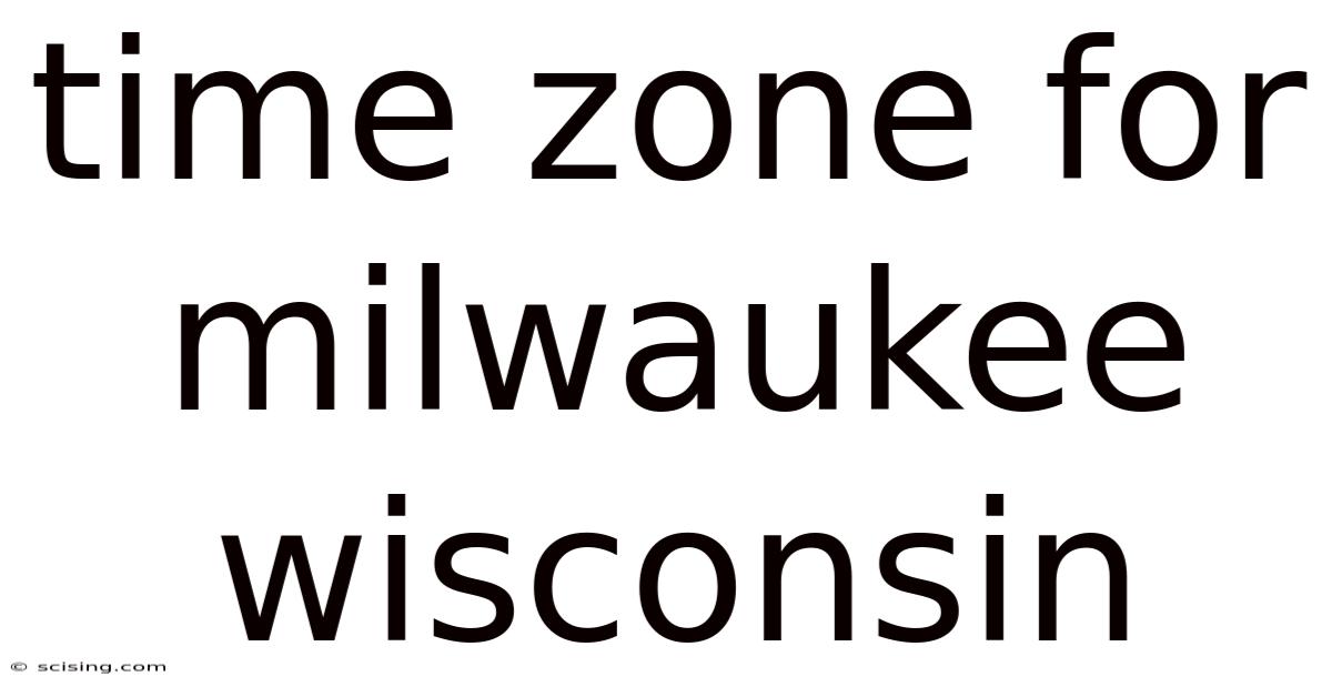 Time Zone For Milwaukee Wisconsin