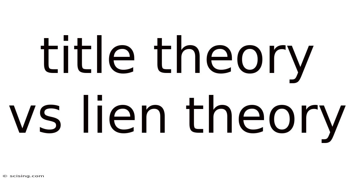 Title Theory Vs Lien Theory