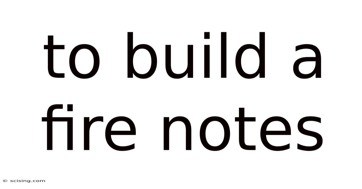To Build A Fire Notes