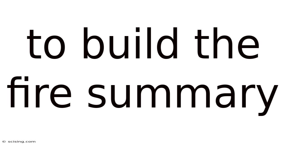 To Build The Fire Summary