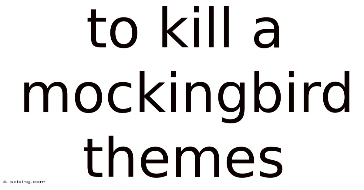 To Kill A Mockingbird Themes