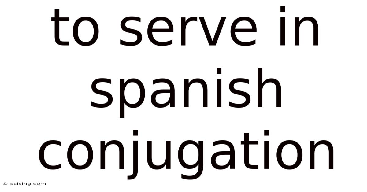 To Serve In Spanish Conjugation