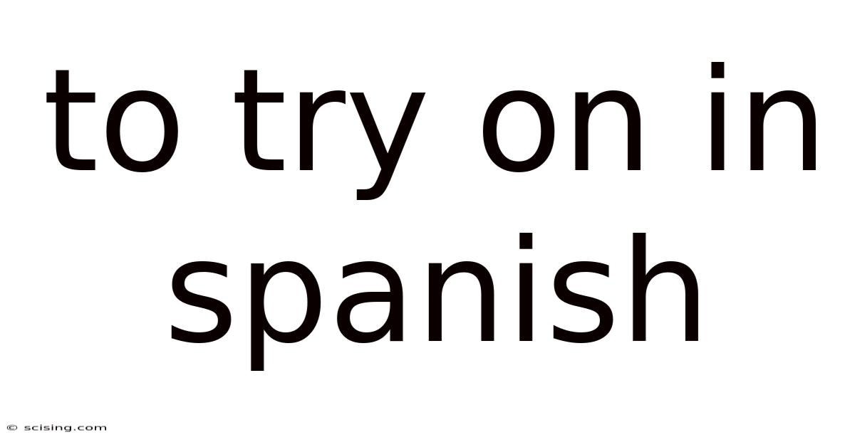 To Try On In Spanish