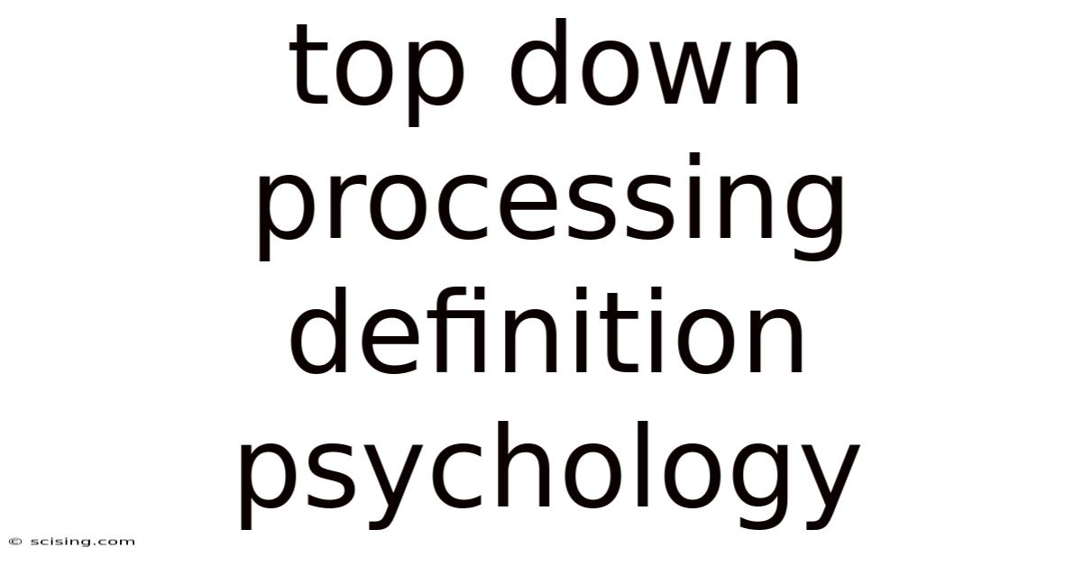 Top Down Processing Definition Psychology