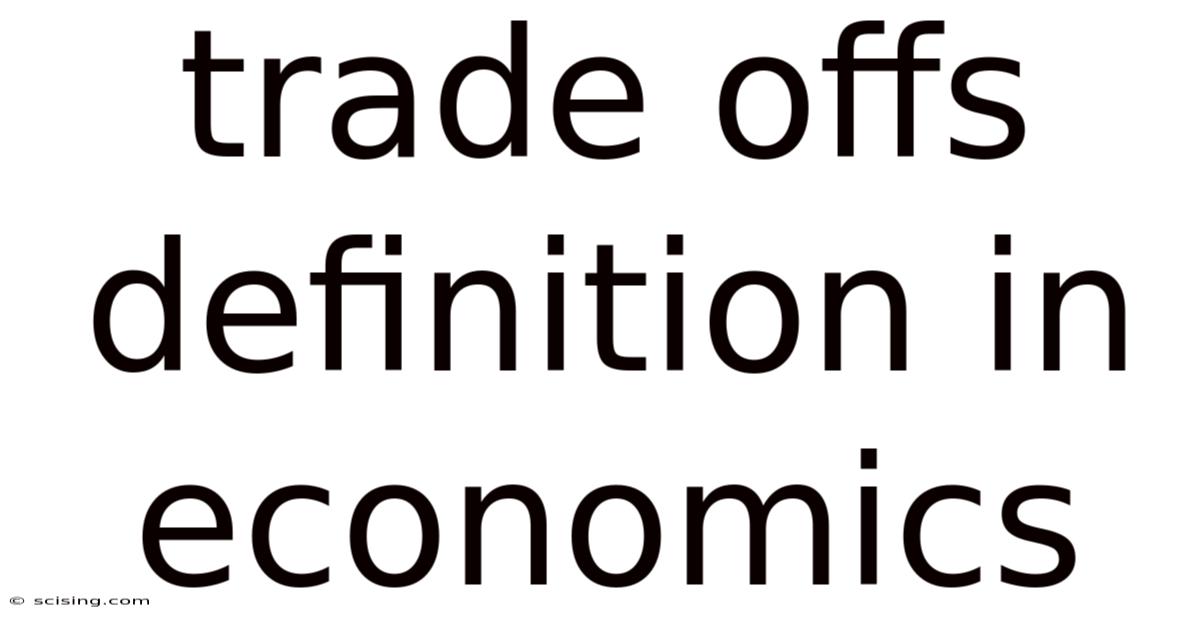 Trade Offs Definition In Economics