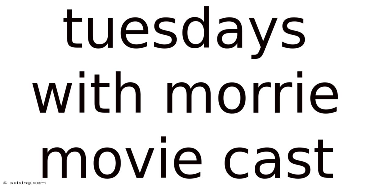 Tuesdays With Morrie Movie Cast