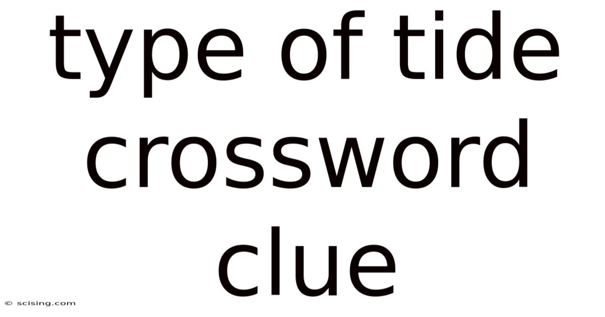 Type Of Tide Crossword Clue