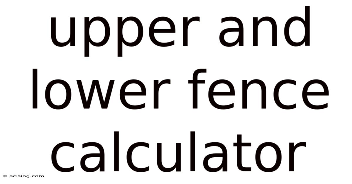 Upper And Lower Fence Calculator