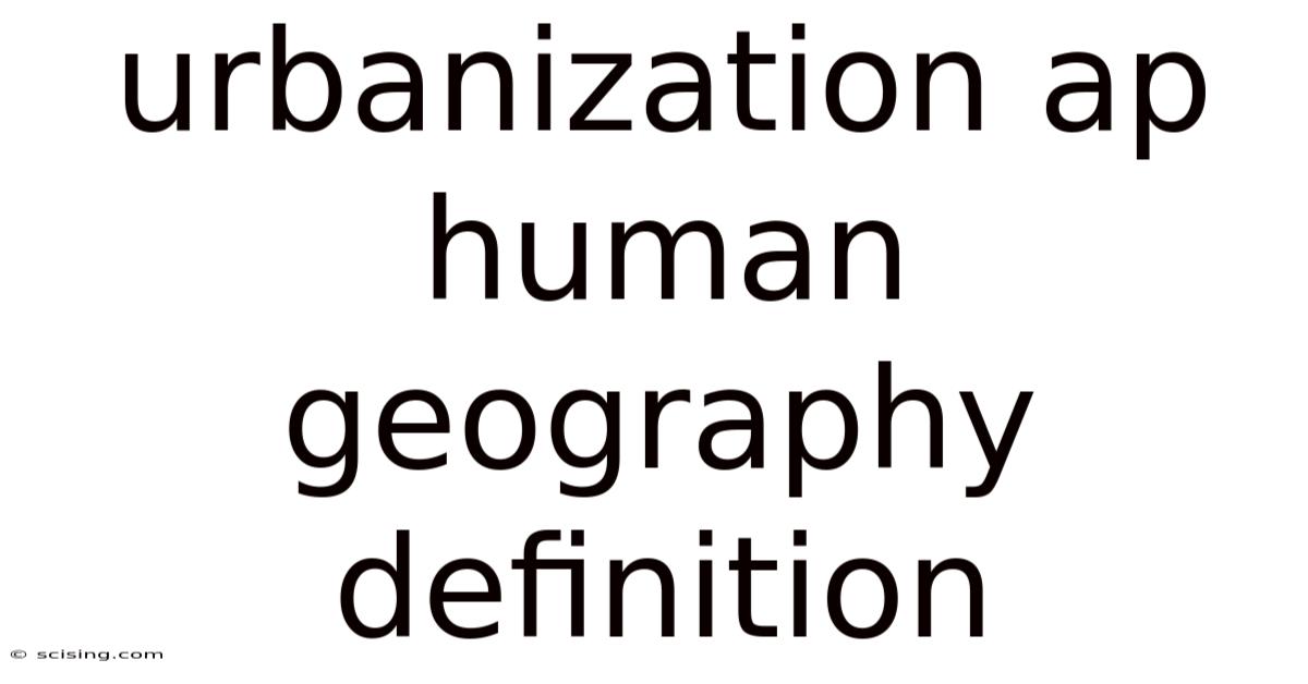 Urbanization Ap Human Geography Definition
