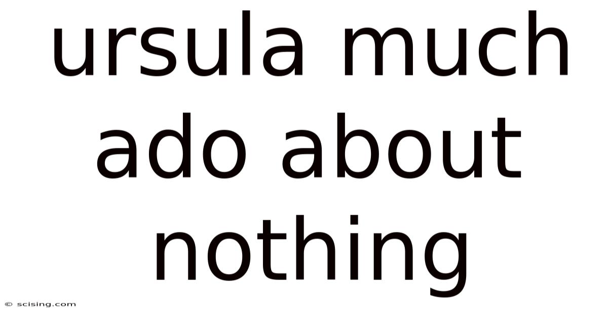 Ursula Much Ado About Nothing