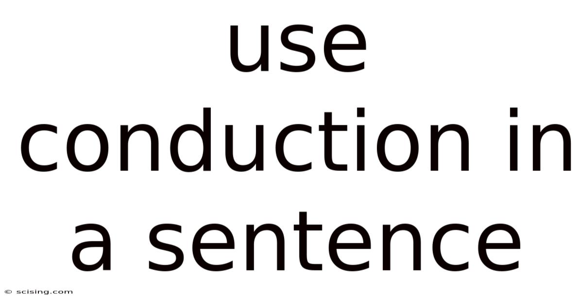 Use Conduction In A Sentence