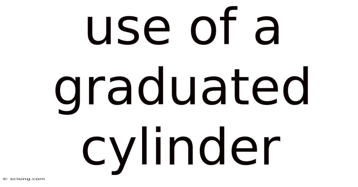 Use Of A Graduated Cylinder