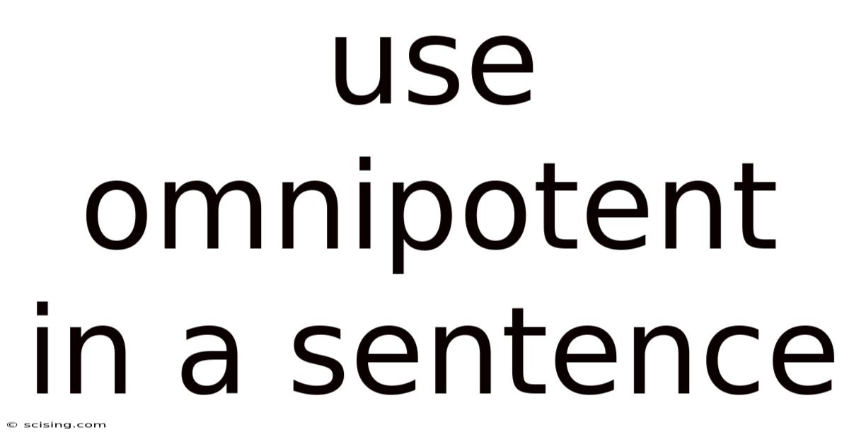 Use Omnipotent In A Sentence