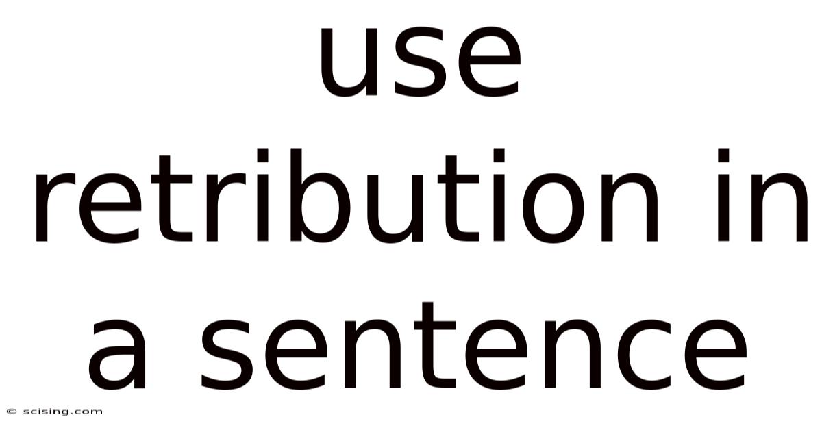 Use Retribution In A Sentence