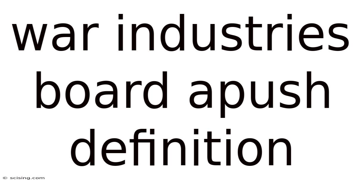 War Industries Board Apush Definition