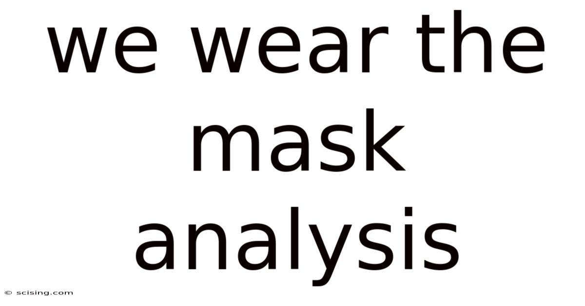 We Wear The Mask Analysis