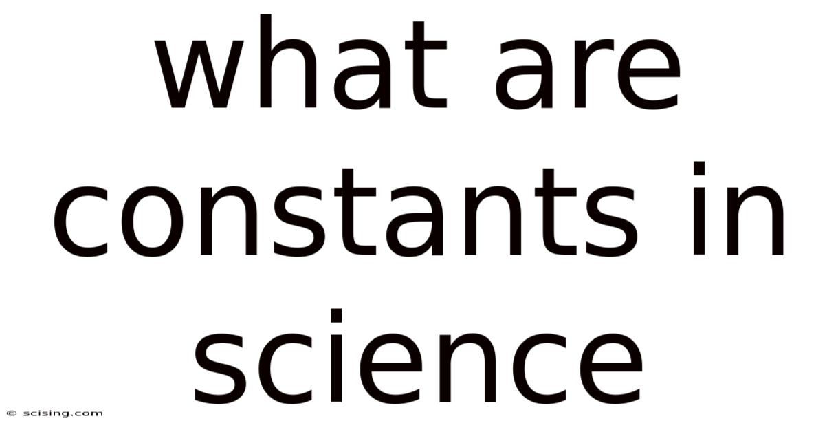 What Are Constants In Science