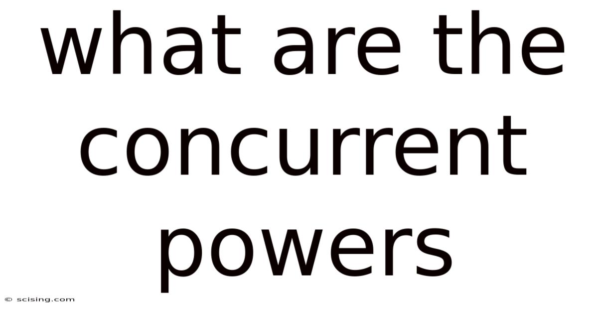 What Are The Concurrent Powers