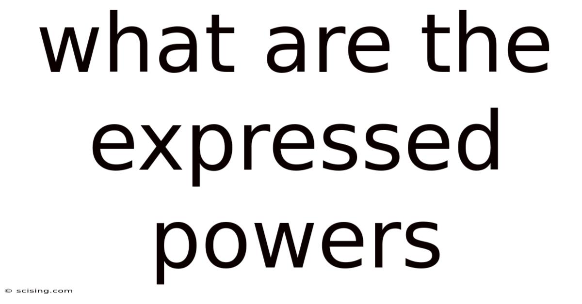 What Are The Expressed Powers