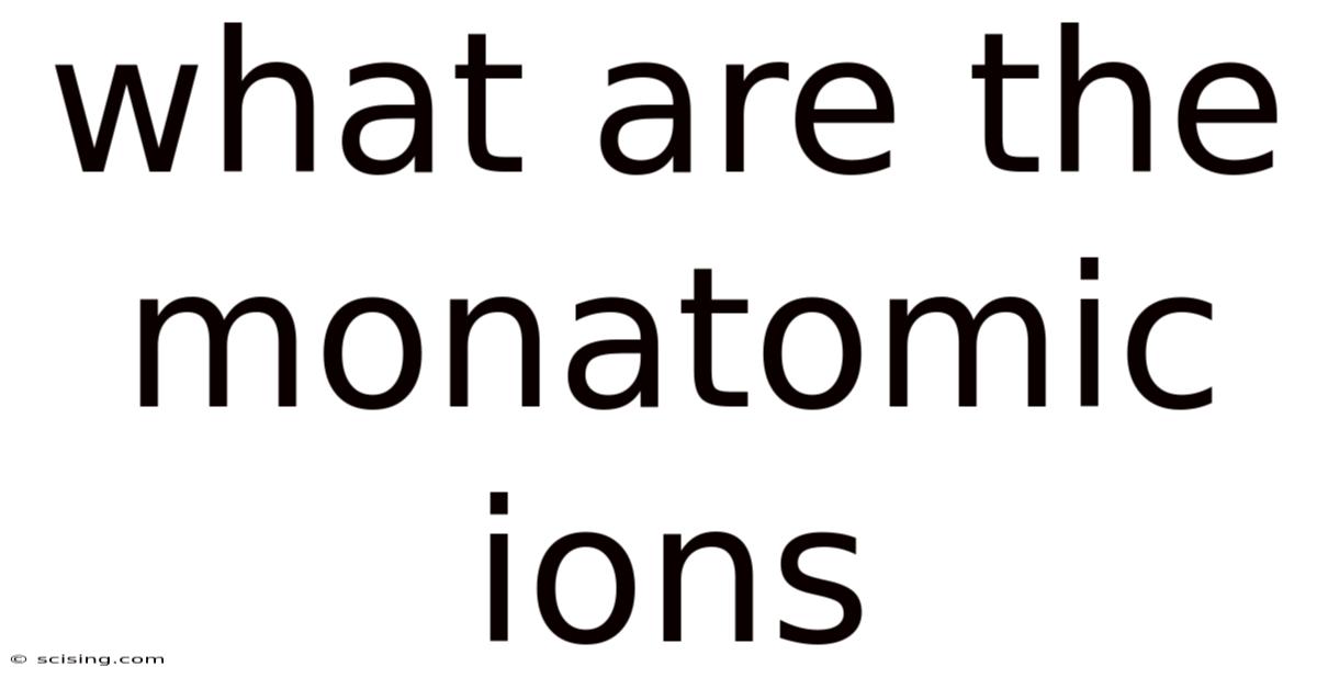 What Are The Monatomic Ions