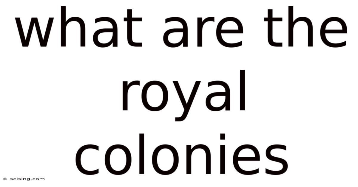 What Are The Royal Colonies