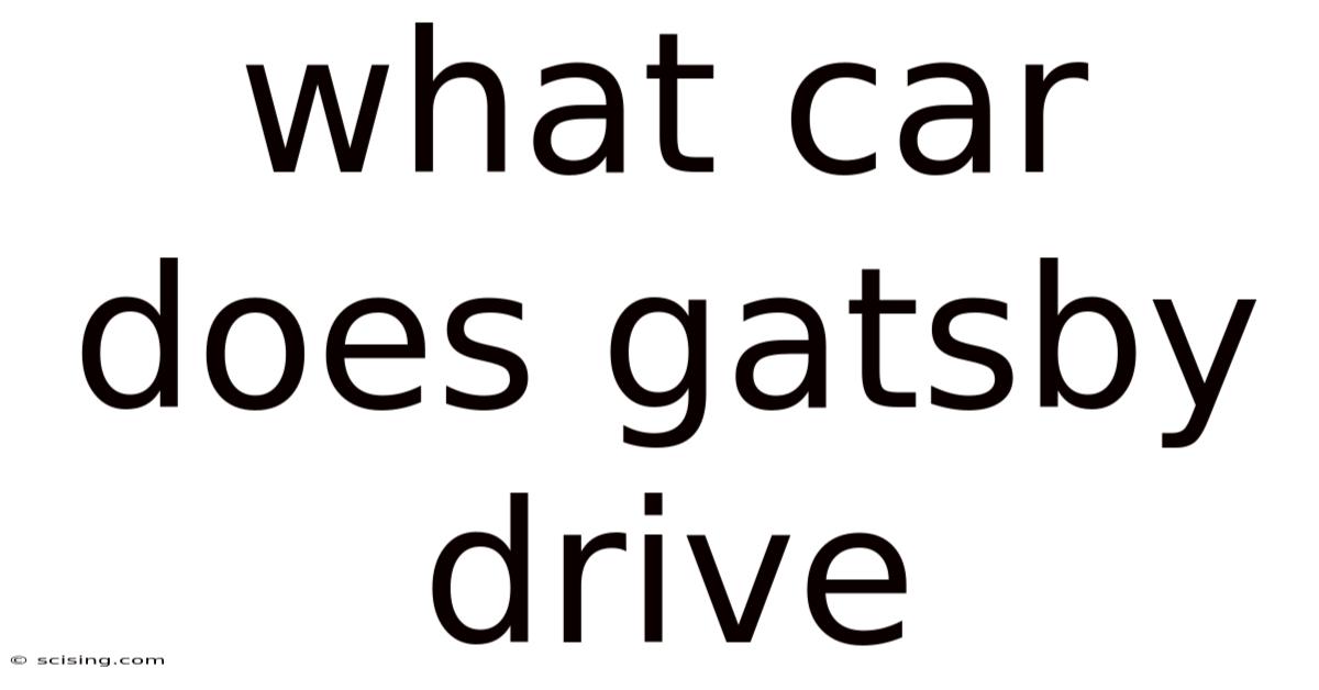 What Car Does Gatsby Drive