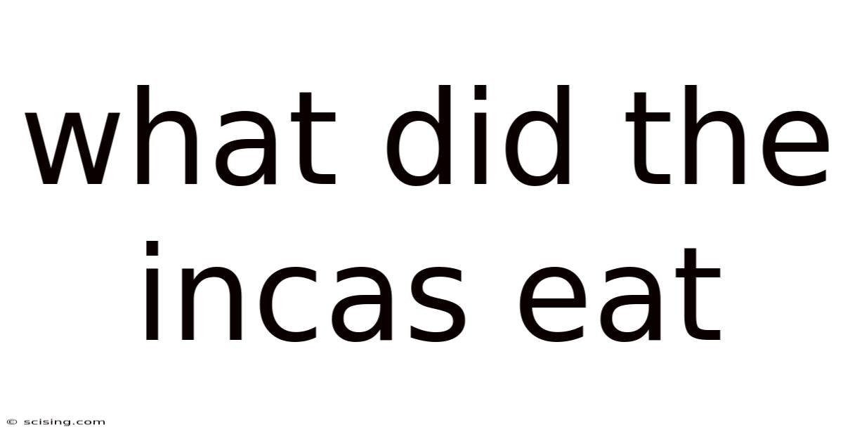 What Did The Incas Eat