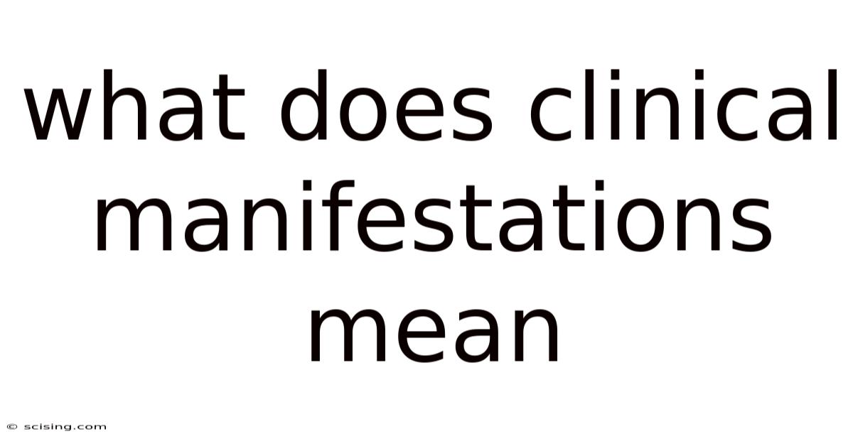 What Does Clinical Manifestations Mean