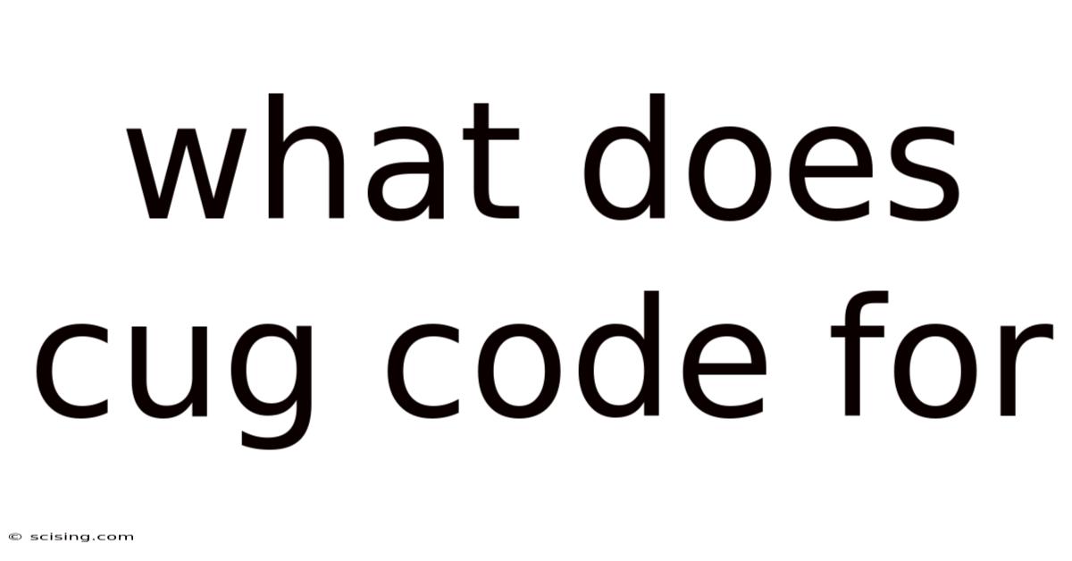 What Does Cug Code For