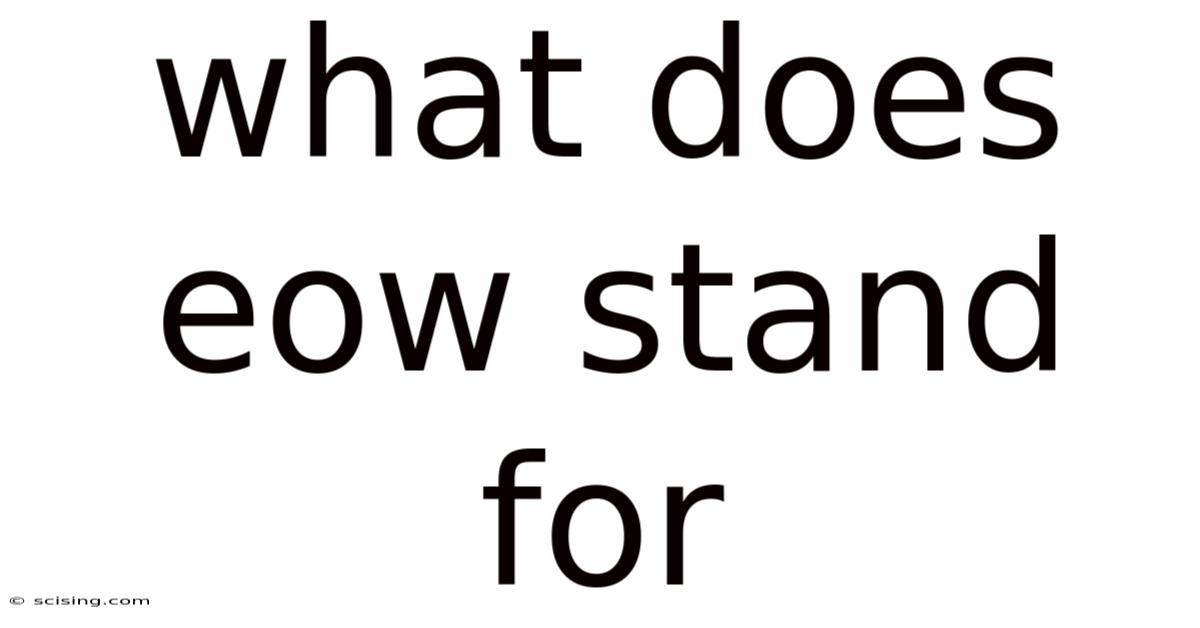 What Does Eow Stand For
