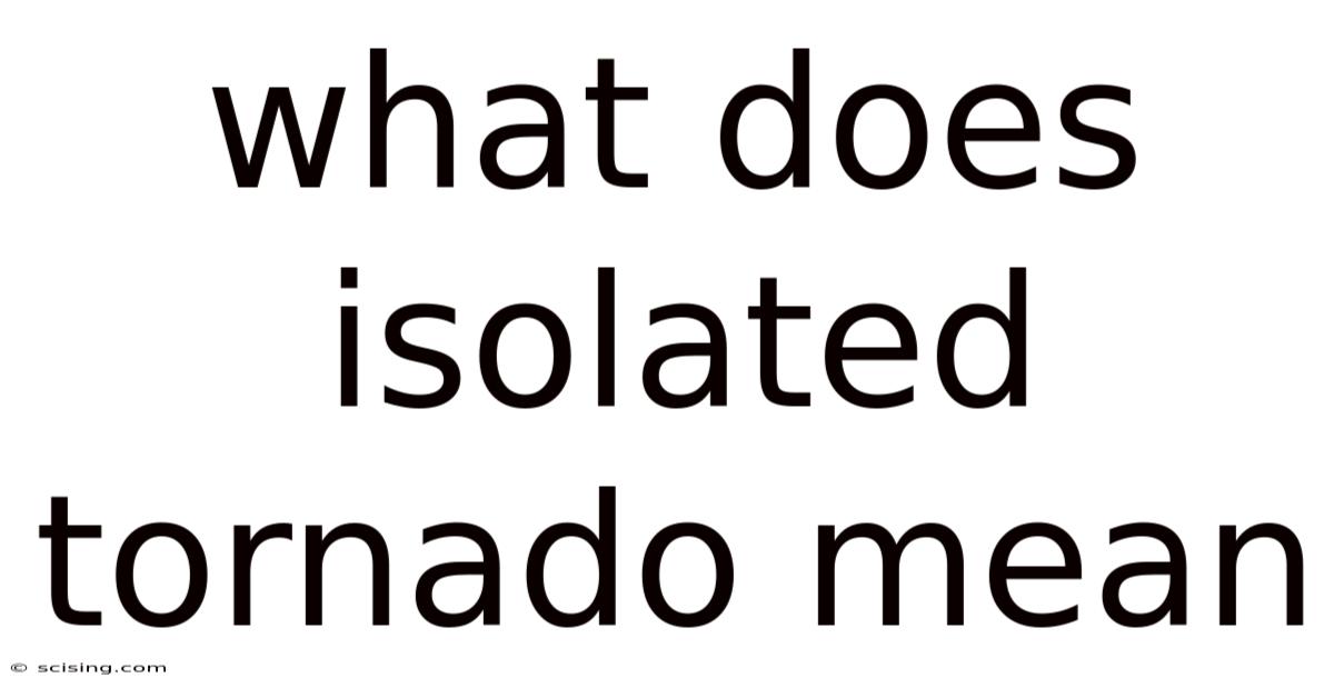 What Does Isolated Tornado Mean