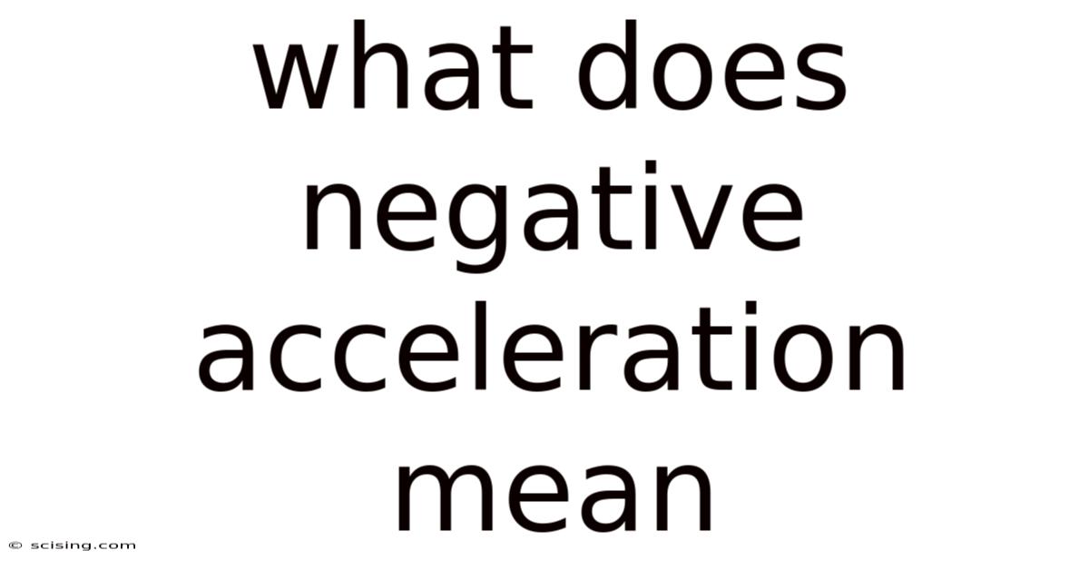 What Does Negative Acceleration Mean