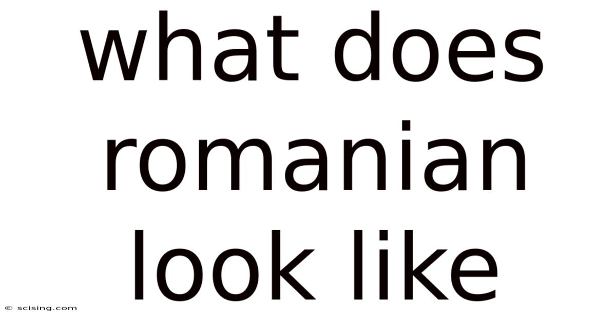 What Does Romanian Look Like