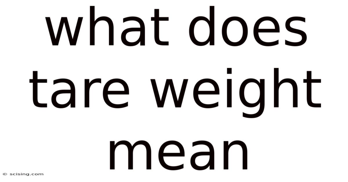 What Does Tare Weight Mean