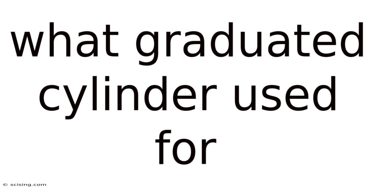 What Graduated Cylinder Used For