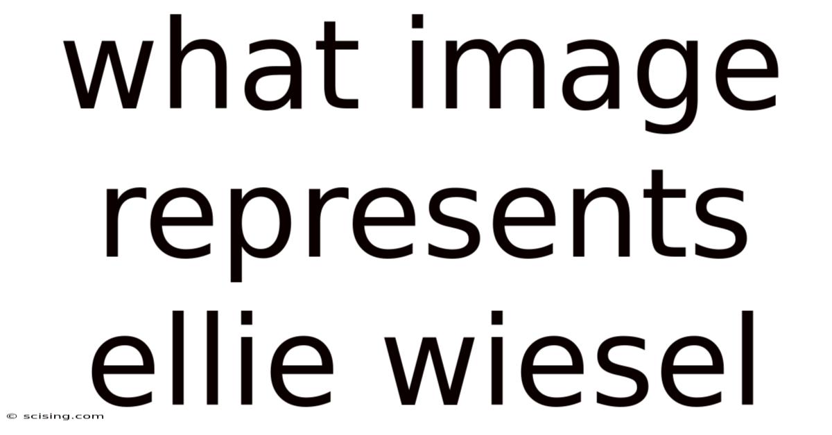 What Image Represents Ellie Wiesel