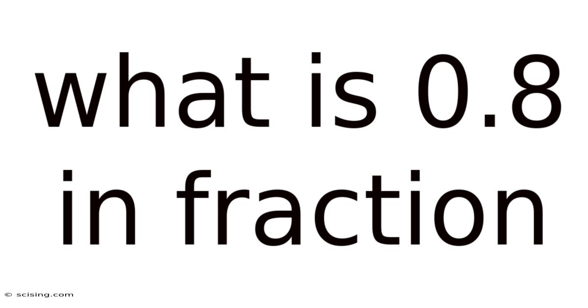 What Is 0.8 In Fraction