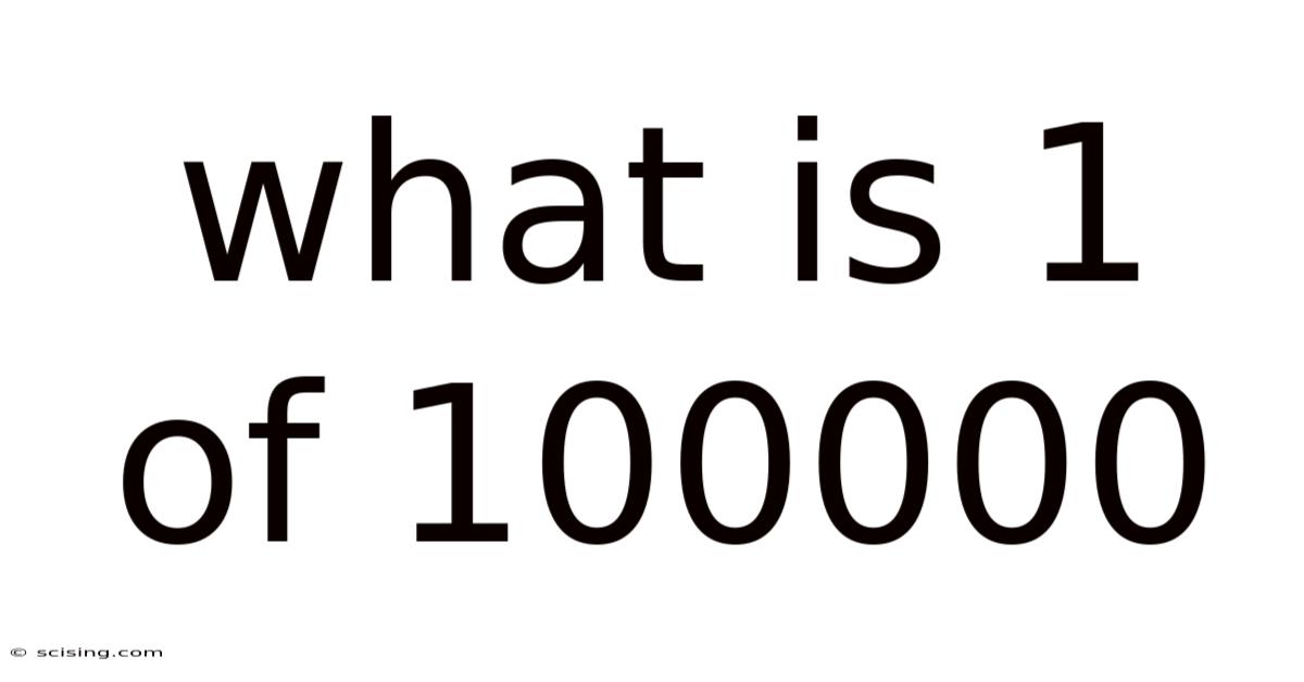 What Is 1 Of 100000