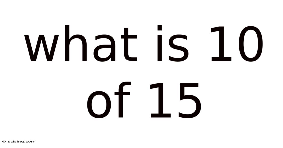 What Is 10 Of 15