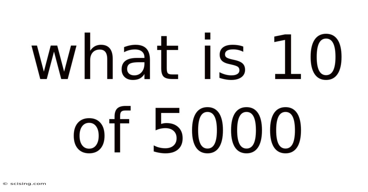 What Is 10 Of 5000
