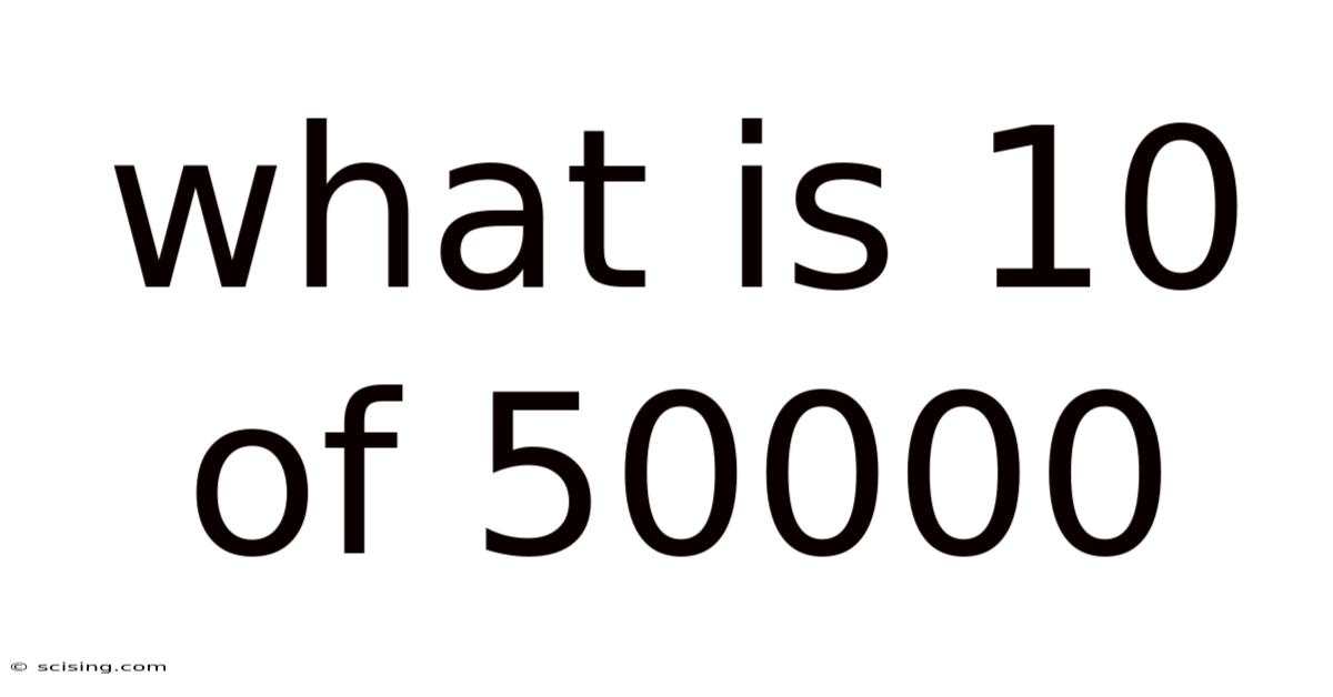 What Is 10 Of 50000