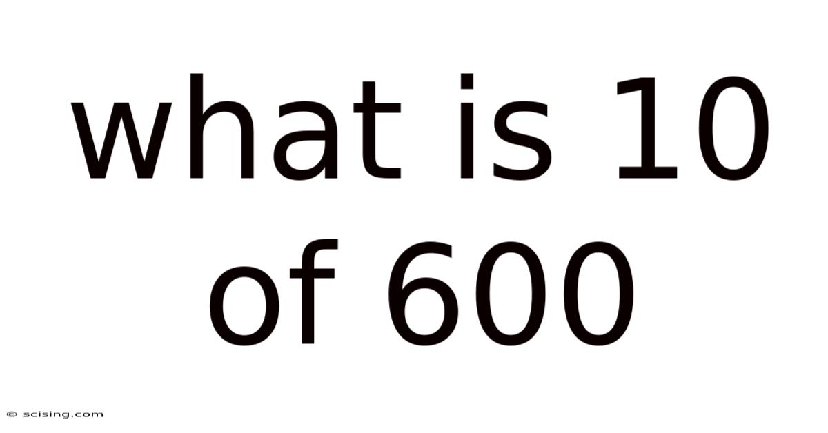 What Is 10 Of 600