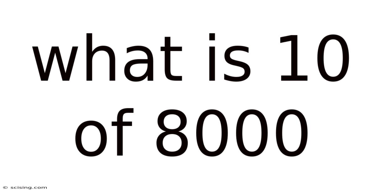 What Is 10 Of 8000