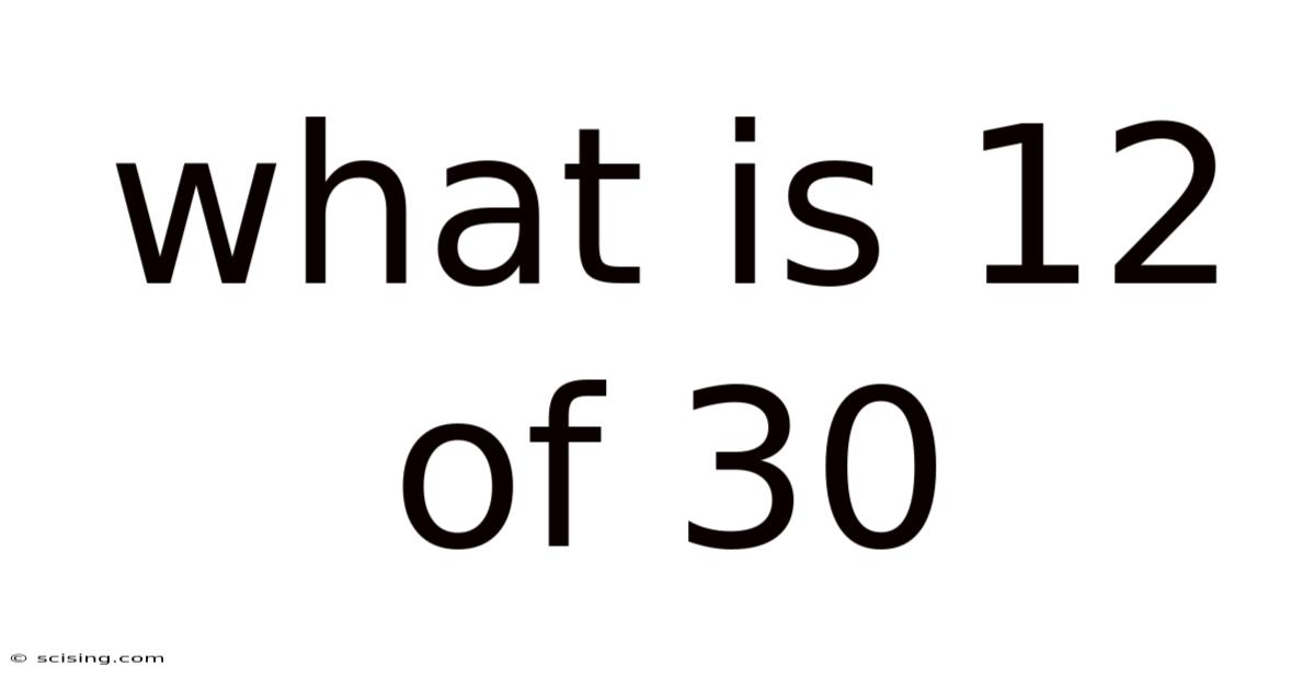 What Is 12 Of 30