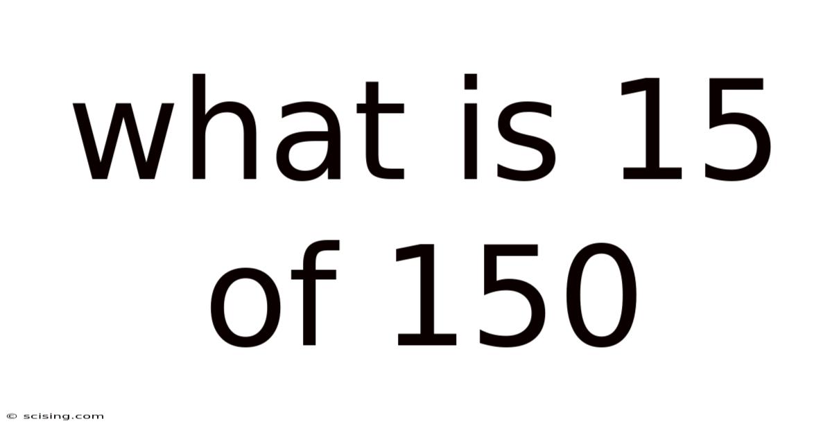 What Is 15 Of 150