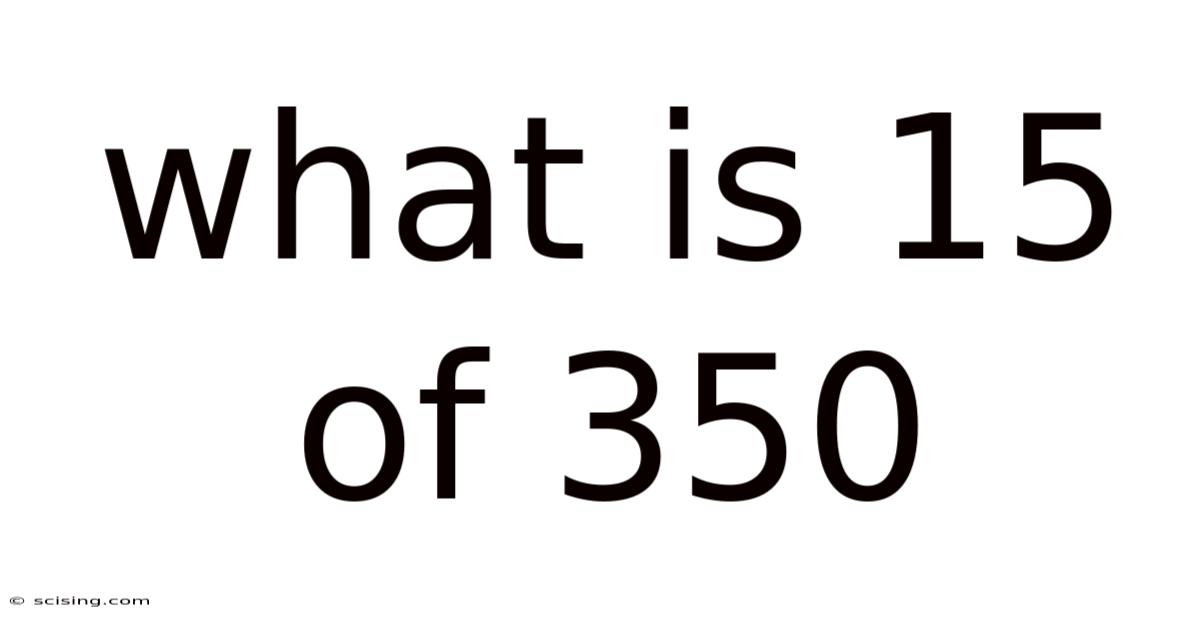 What Is 15 Of 350