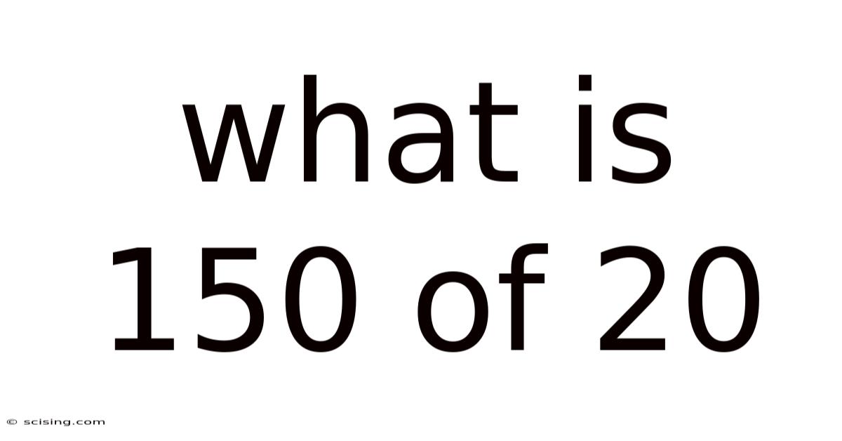 What Is 150 Of 20